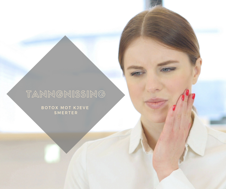 Tanngnissing eller anspent kjeve Tanngnissing eller anspent kjeve - behandling med botox